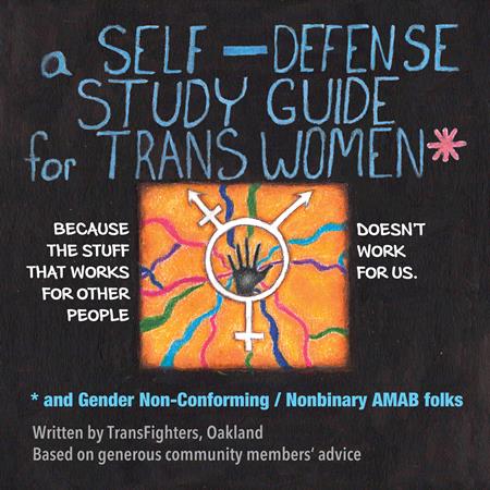 SELF DEFENSE STUDY GUIDE FOR TRANS WOMEN AND GENDER NON-CONFORMING / NONBINARY AMAB FOLKS (ONE SHOT)(MR)