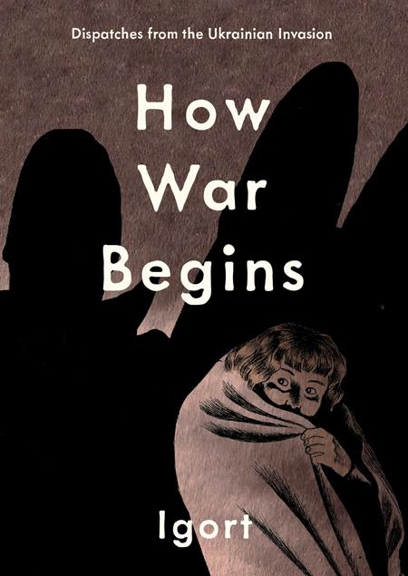 How War Begins: Dispatches from the Ukrainian Invasion