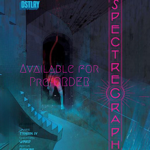 Available for Pre-Order: SPECTREGRAPH by JAMES TYNION IV and CHRISTIAN WARD