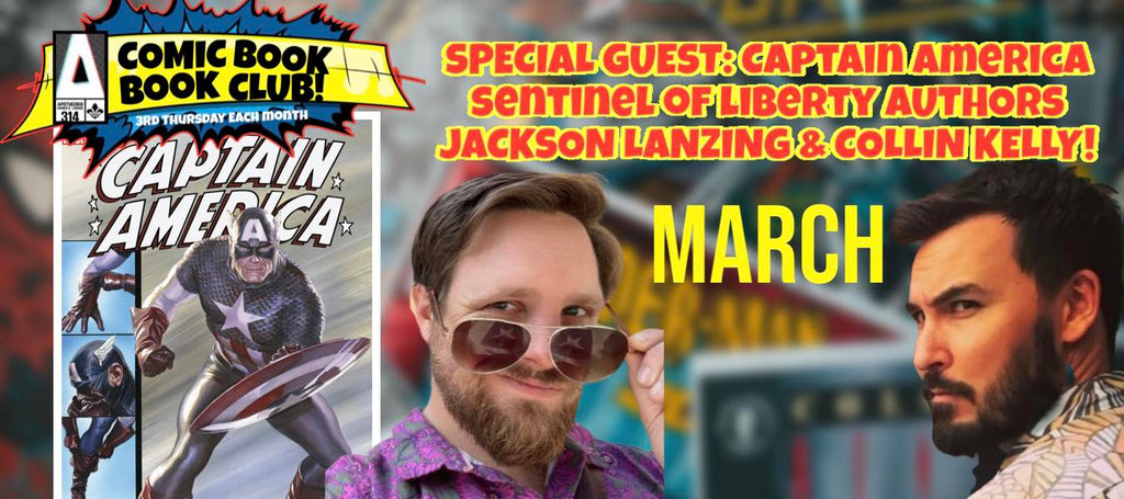March Comic Book Book Club: Captain America Evolution of A Living Legend with Special Guests Jackson Lanzing & Collin Kelly!