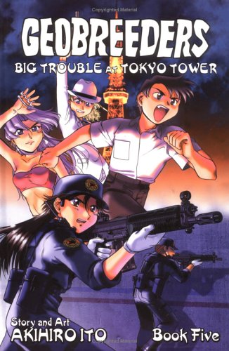 Geobreeders, Book 5: Big Trouble at Tokyo Tower