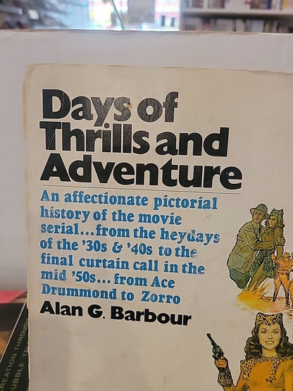 Days of Thrills and Adventure Pictorial History of Serials Book, Alan G. Barbour