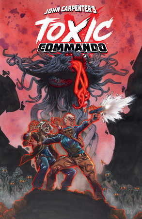 John Carpenter's Toxic Commando: Rise of the Sludge God #1