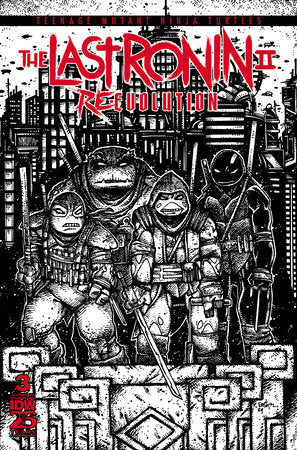 Teenage Mutant Ninja Turtles: The Last Ronin II--Re-Evolution #3 Variant RI (RATIO 1:100) (Eastman B&W)