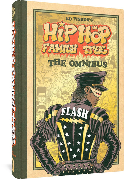 Ed Piskor's Hip Hop Family Tree The Omnibus