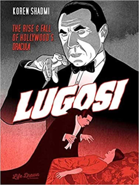 Lugosi Rise & Fall Of Hollywoods Dracula TPB