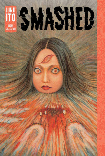 Junji Ito's Smashed Story Collection Hardcover HC  (Mature)