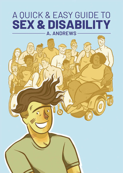 Quick & Easy Guide To Sex & Disability Graphic Novel (Mature)