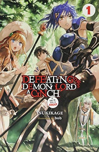 Defeating The Demon Lord'S A Cinch (If You'Ve Got A Ringer) Vol. #1 (Light Novel)