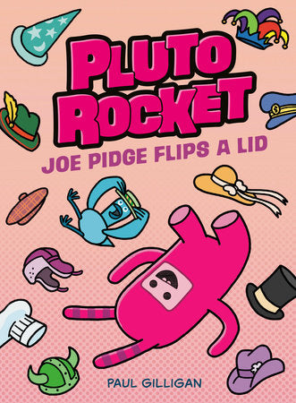 Pluto Rocket: Joe Pidge Flips A Lid (Pluto Rocket #2)