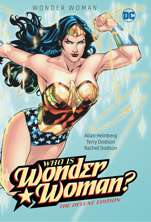 Wonder Woman Who Is Wonder Woman? The Deluxe Edition Hardcover HC