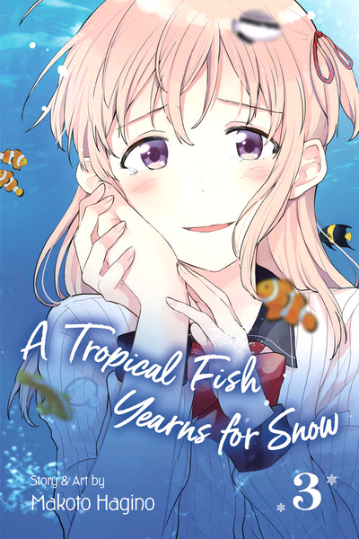 A Tropical Fish Yearns for Snow Vol. #3