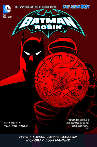 Batman and Robin Volume 5: The Big Burn TPB