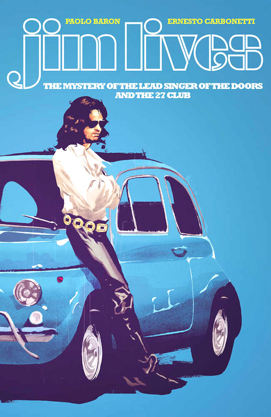 Jim Lives: The Mystery of the Lead Singer of the Doors and the 27 Club