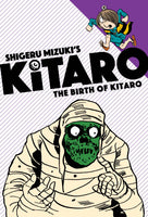 Shigeru Mizuki'S Kitaro Vol. #1 The Birth Of Kitaro