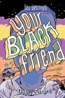 Your Black Friend And Other Strangers Hardcover HC (Mature)