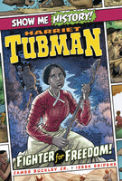 Show Me History Harriet Tubman Softcover Sc Graphic Novel