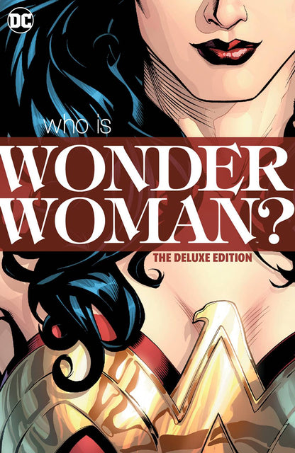 Wonder Woman Who Is Wonder Woman? The Deluxe Edition Hardcover HC
