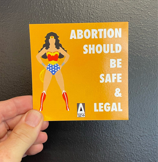 Abortion Should Be Safe & Legal