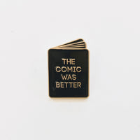 Comic Was better Pin